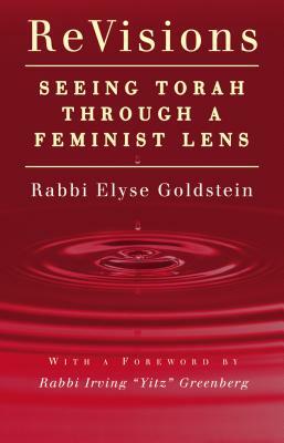 Revisions: Seeing Torah Through a Feminist Lens by Elyse Goldstein