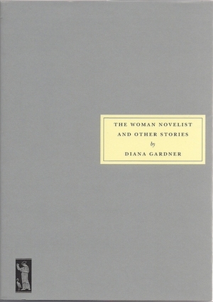 The Woman Novelist and Other Stories by Diana Gardner, Claire Gardner