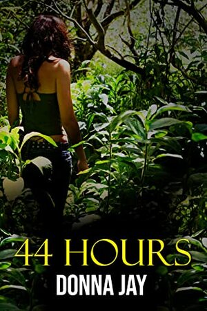 44 Hours by Donna Jay