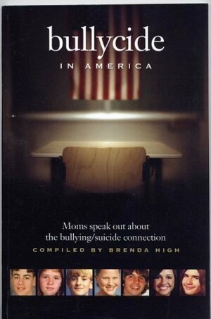 Bullycide in America - Moms Speak Out About the Bullying/suicide Connection by Brenda High, Judy M. Kuczynski