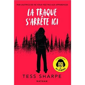 La traque s'arrête ici by Tess Sharpe