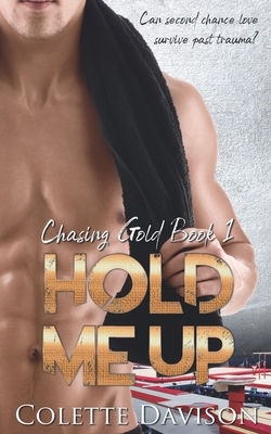 Hold Me Up by Colette Davison