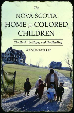 The Nova Scotia Home for Colored Children by Wanda Taylor