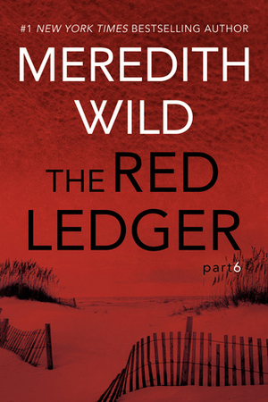 The Red Ledger: Part 6 by Meredith Wild