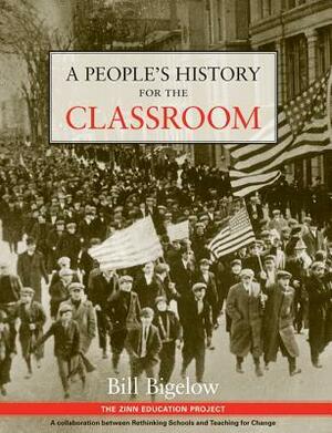A People's History for the Classroom by Bill Bigelow