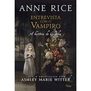 Entrevista Com o Vampiro: A História de Cláudia by Ashley Marie Witter
