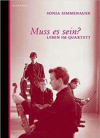 Muss es sein?: Leben im Quartett by Sonia Simmenauer