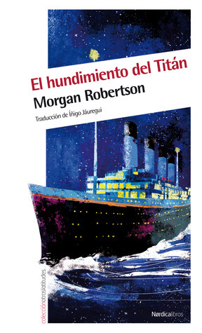 El hundimiento del Titán by Morgan Robertson