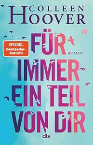 Für immer ein Teil von dir: Roman by Colleen Hoover
