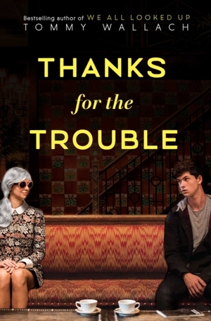 Thanks for the Trouble by Tommy Wallach