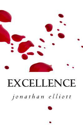 Excellence by Jonathan Elliott