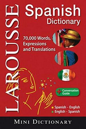 Larousse Mini Dictionary : Spanish-English / English-Spanish by Larousse, Larousse