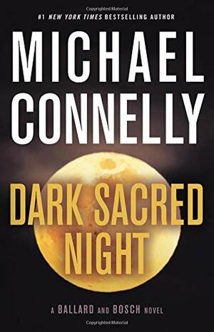 Dark Sacred Night by Michael Connelly