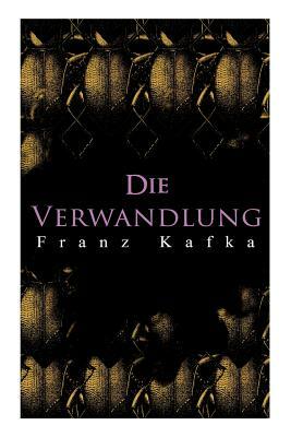 Die Verwandlung: Metamorphose des Gregor Samsa by Franz Kafka