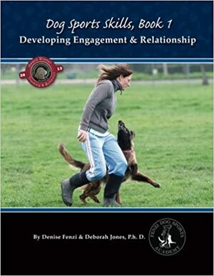 Developing Engagement and Relationship by Denise Fenzi, Deb Jones