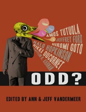 ODD? by Jeff VanderMeer, Ann VanderMeer