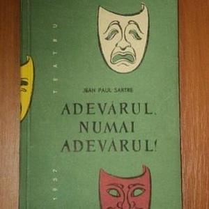 Adevărul. Numai adevărul! by Jean-Paul Sartre, Jean-Paul Sartre