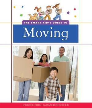 The Smart Kid's Guide to Moving by Christine Petersen