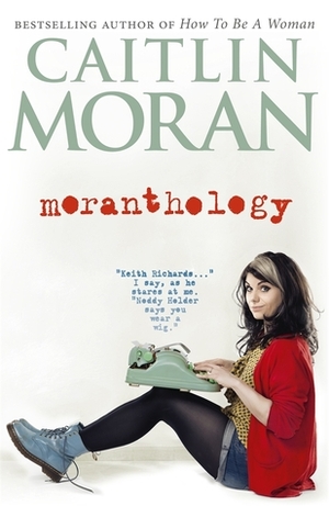 Moranthology by Caitlin Moran