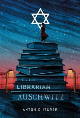 The Librarian of Auschwitz by Antonio Iturbe