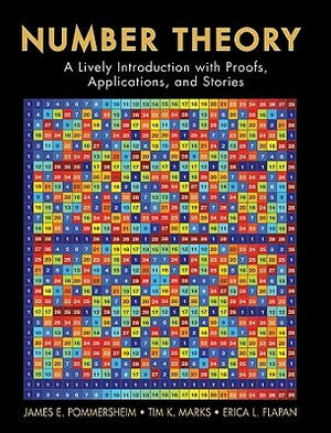 Number Theory: A Lively Introduction with Proofs, Applications, and Stories by James Pommersheim, Erica Flapan, Tim Marks