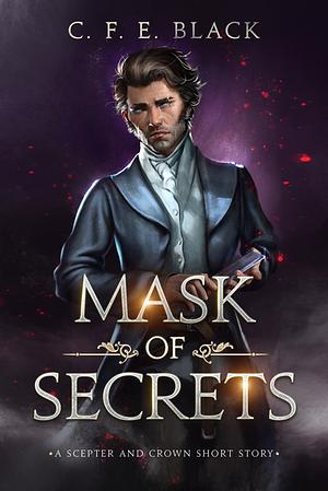 Mask of Secrets by C.F.E. Black