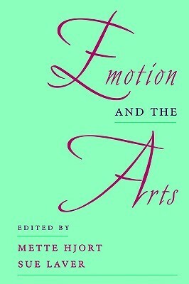 Emotion and the Arts by Mette Hjort