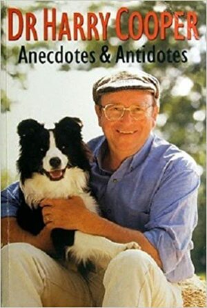 Anecdotes & Antidotes by Harry Cooper