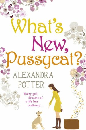 What's New, Pussycat? by Alexandra Potter