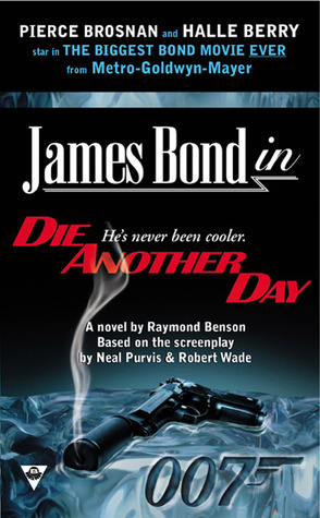 Die Another Day by Neal Purvis, Raymond Benson, Robert Wade
