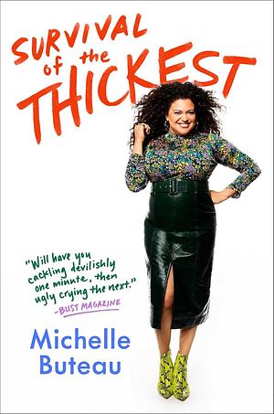 Survival of the Thickest: Essays by Michelle Buteau