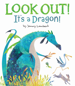 Look Out! It's a Dragon! by Jonny Lambert