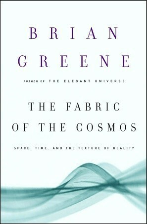 The Fabric of the Cosmos by Brian Greene