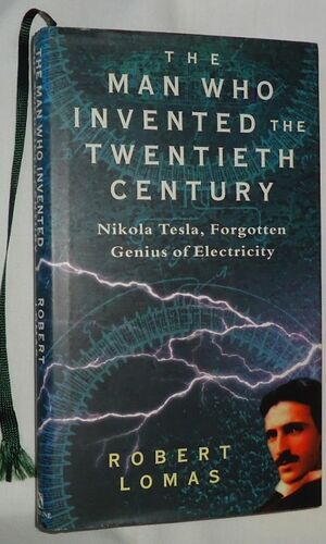 L'uomo che ha inventato il XX secolo: Nikola Tesla, il genio dimenticato dell'elettricità by Robert Lomas