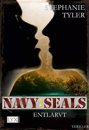Navy SEALS: Entlarvt by Timothy Stahl, Stephanie Tyler
