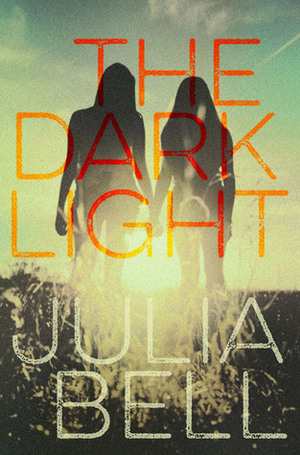 The Dark Light by Julia Bell
