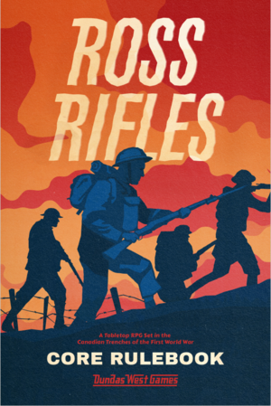 Ross Rifles - Core Rulebook by Daniel Groh, Patrick Keenan, Daniel Kwan
