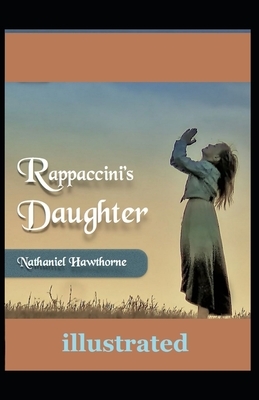 Rappaccini's Daughter illustrated by Nathaniel Hawthorne