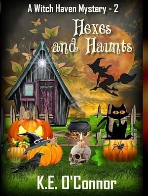 Hexes and Haunts by K.E. O'Connor