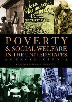 Poverty In The United States: An Encyclopedia Of History, Politics, And Policy by Alice O'Connor, Gwendolyn Mink