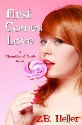 First Comes Love by Z.B. Heller