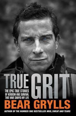 True Grit by Bear Grylls