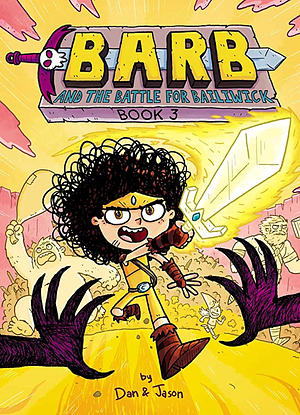 Barb and the Battle for Bailiwick by Jason Patterson, Dan Abdo, Dan &amp; Jason