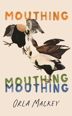 Mouthing by Orla Mackey
