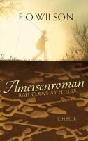 Ameisenroman: Raff Codys Abenteuer by Elsbeth Ranke, Edward O. Wilson