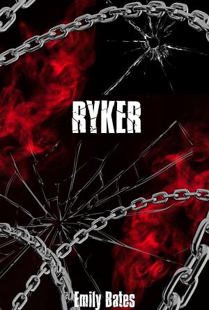 Ryker by Emily Bates