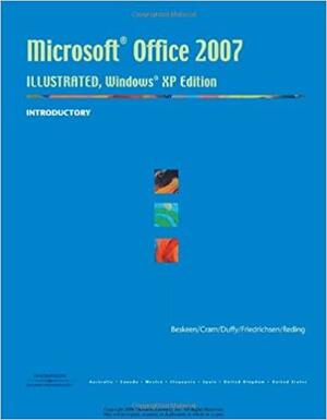 Microsoft Office 2007 Illusrated, Windows XP Edition; Introductory by David W. Beskeen, Jennifer Duffy