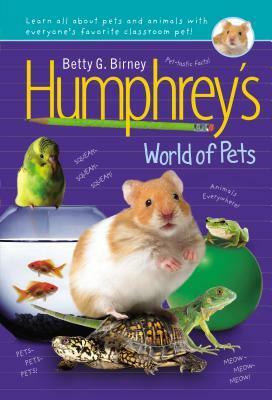 Humphrey's World of Pets by Betty G. Birney