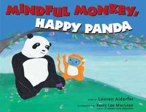 Mindful Monkey, Happy Panda by Lauren Alderfer, Kerry Lee MacLean