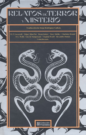 Relatos de Terror y Misterio by Charlotte Brontë, Bram Stocker, Guy de Maupassant, etc., H.P. Lovecraft, Alexandre Dumas, Mary Shelley, Edgar Allan Poe, Virginia Wolf, H.G. Wells